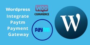 how to integrate paytm payment gateway in wordpress