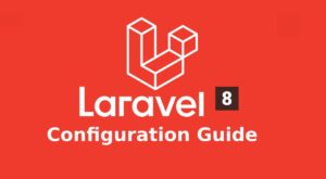 Laravel 8 Configuration Guide E-Book