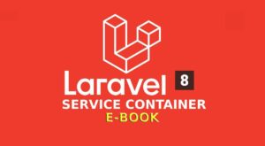 Laravel 8 Service Container E-Book